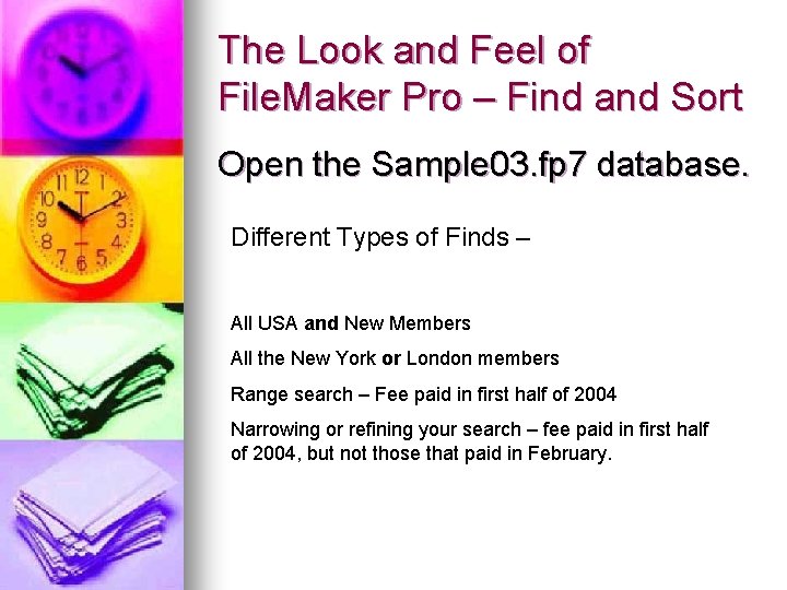 The Look and Feel of File. Maker Pro – Find and Sort Open the The Look and Feel of File. Maker Pro – Find and Sort Open the