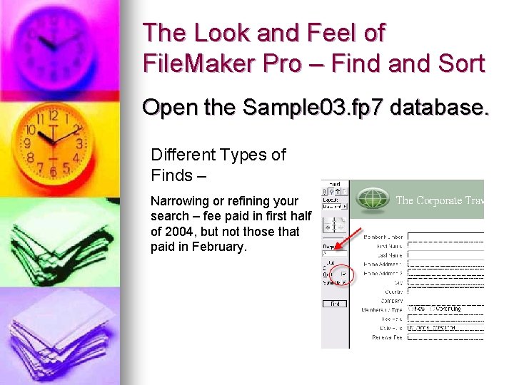The Look and Feel of File. Maker Pro – Find and Sort Open the The Look and Feel of File. Maker Pro – Find and Sort Open the
