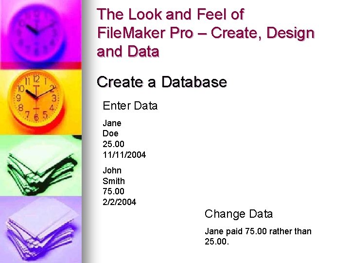 The Look and Feel of File. Maker Pro – Create, Design and Data Create The Look and Feel of File. Maker Pro – Create, Design and Data Create