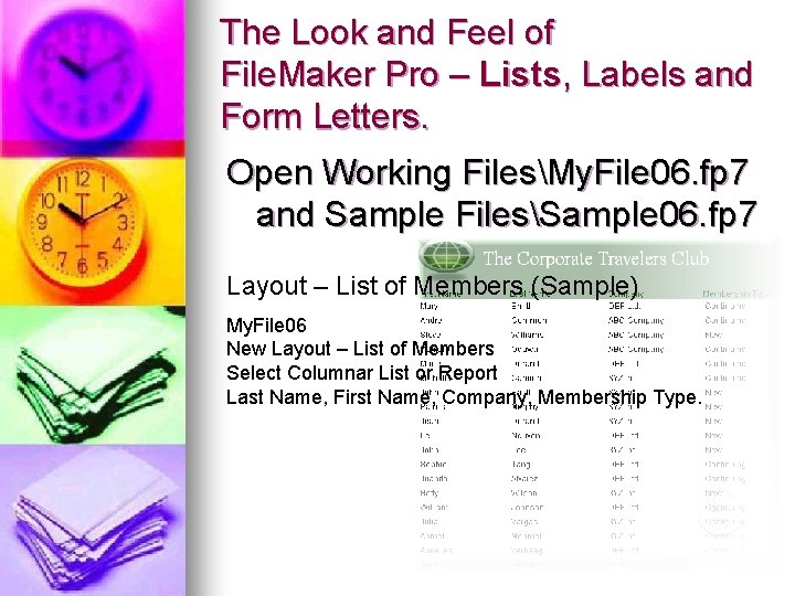 The Look and Feel of File. Maker Pro – Lists, Labels and Form Letters. The Look and Feel of File. Maker Pro – Lists, Labels and Form Letters.