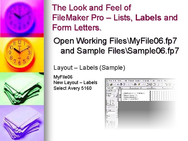 The Look and Feel of File. Maker Pro – Lists, Labels and Form Letters. The Look and Feel of File. Maker Pro – Lists, Labels and Form Letters.