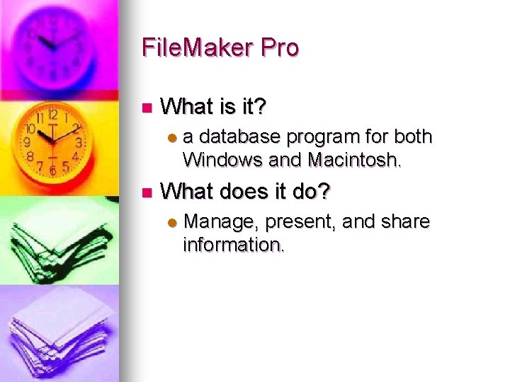 File. Maker Pro n What is it? l n a database program for both File. Maker Pro n What is it? l n a database program for both