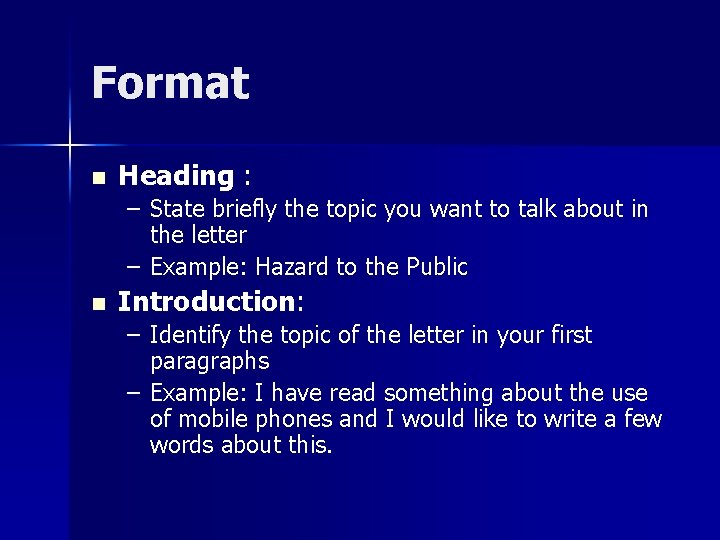 Format n Heading : – State briefly the topic you want to talk about