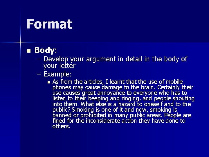 Format n Body: – Develop your argument in detail in the body of your