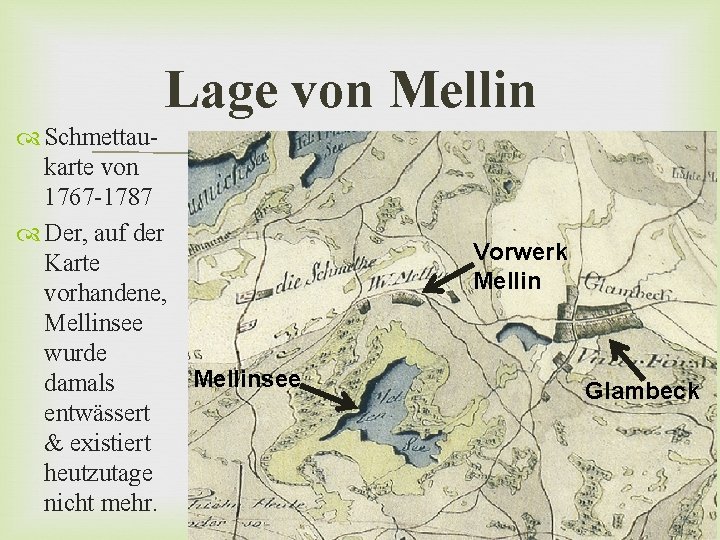 Lage von Mellin Schmettau karte von 1767 -1787 Der, auf der Karte vorhandene, Mellinsee