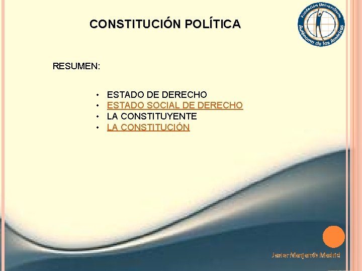 CONSTITUCIÓN POLÍTICA RESUMEN: • • ESTADO DE DERECHO ESTADO SOCIAL DE DERECHO LA CONSTITUYENTE CONSTITUCIÓN POLÍTICA RESUMEN: • • ESTADO DE DERECHO ESTADO SOCIAL DE DERECHO LA CONSTITUYENTE