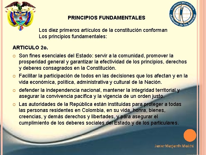 PRINCIPIOS FUNDAMENTALES Los diez primeros artículos de la constitución conforman Los principios fundamentales: ARTICULO