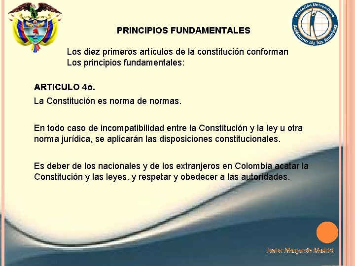 PRINCIPIOS FUNDAMENTALES Los diez primeros artículos de la constitución conforman Los principios fundamentales: ARTICULO