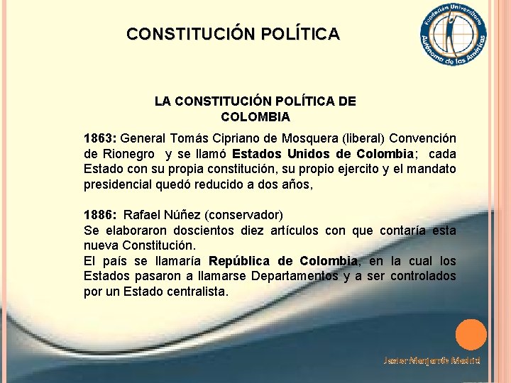 CONSTITUCIÓN POLÍTICA LA CONSTITUCIÓN POLÍTICA DE COLOMBIA 1863: General Tomás Cipriano de Mosquera (liberal)