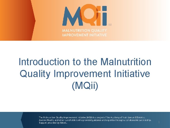 Introduction to the Malnutrition Quality Improvement Initiative (MQii) 1 