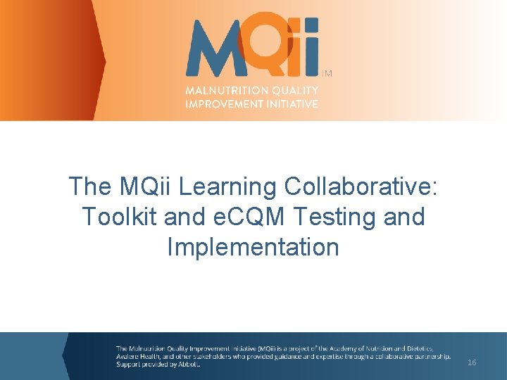 The MQii Learning Collaborative: Toolkit and e. CQM Testing and Implementation 16 