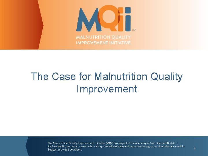 The Case for Malnutrition Quality Improvement 3 