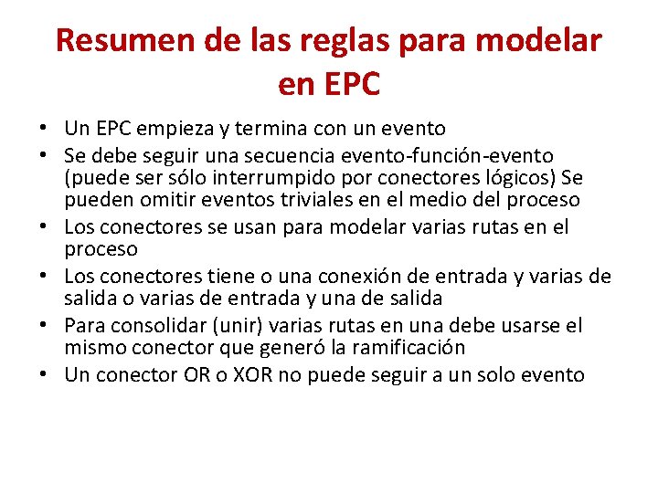 Resumen de las reglas para modelar en EPC • Un EPC empieza y termina
