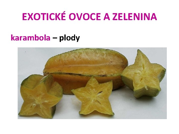 EXOTICKÉ OVOCE A ZELENINA karambola – plody 