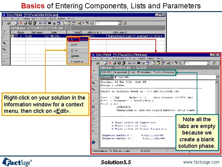 Basics of Entering Components, Lists and Parameters Right-click on your solution in the information