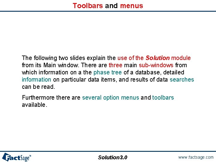 Toolbars and menus The following two slides explain the use of the Solution module