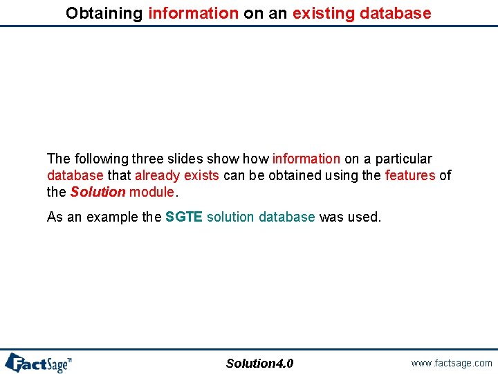 Obtaining information on an existing database The following three slides show information on a