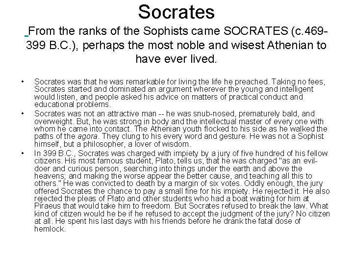 Socrates From the ranks of the Sophists came SOCRATES (c. 469399 B. C. ),