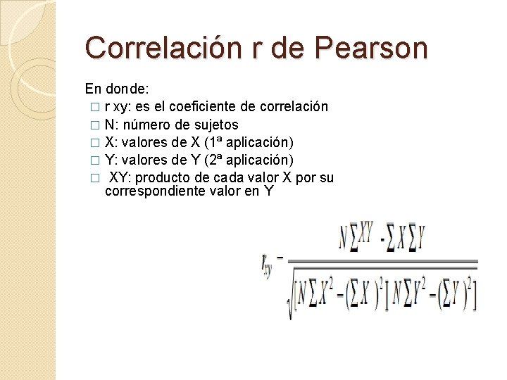 Correlación r de Pearson En donde: � r xy: es el coeficiente de correlación