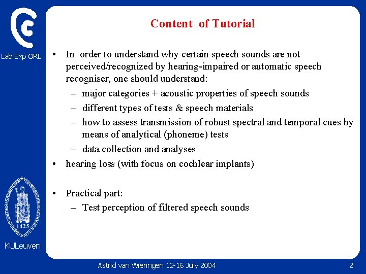 Content of Tutorial Lab Exp ORL • In order to understand why certain speech Content of Tutorial Lab Exp ORL • In order to understand why certain speech