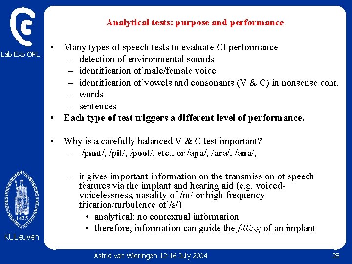 Analytical tests: purpose and performance Lab Exp ORL • Many types of speech tests Analytical tests: purpose and performance Lab Exp ORL • Many types of speech tests