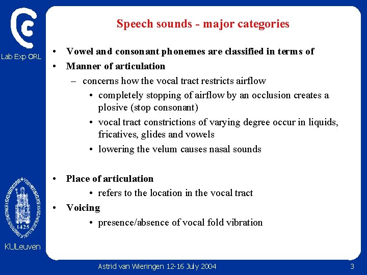 Speech sounds - major categories Lab Exp ORL • Vowel and consonant phonemes are Speech sounds - major categories Lab Exp ORL • Vowel and consonant phonemes are