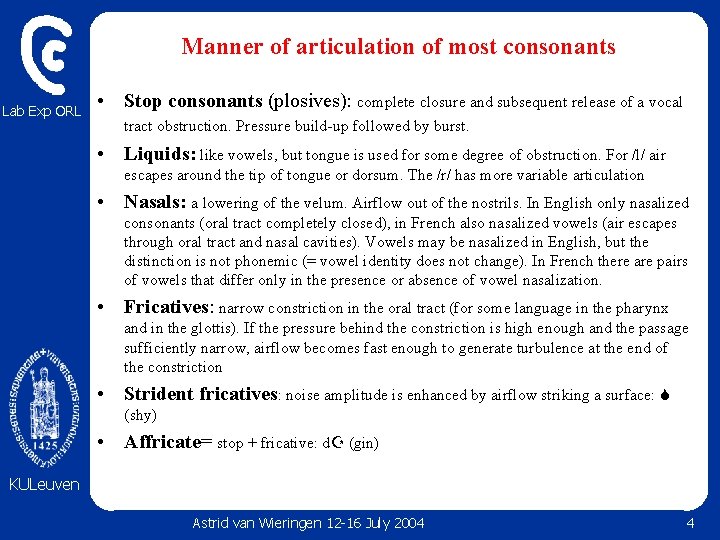 Manner of articulation of most consonants Lab Exp ORL • Stop consonants (plosives): complete Manner of articulation of most consonants Lab Exp ORL • Stop consonants (plosives): complete