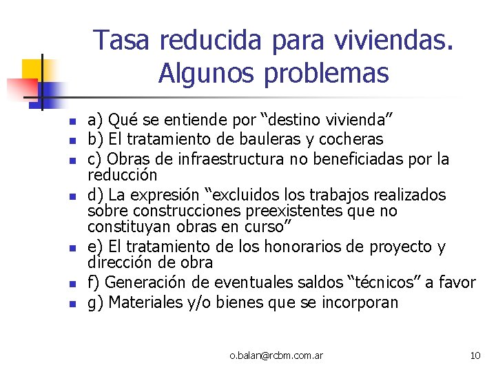 Tasa reducida para viviendas. Algunos problemas n n n n a) Qué se entiende Tasa reducida para viviendas. Algunos problemas n n n n a) Qué se entiende