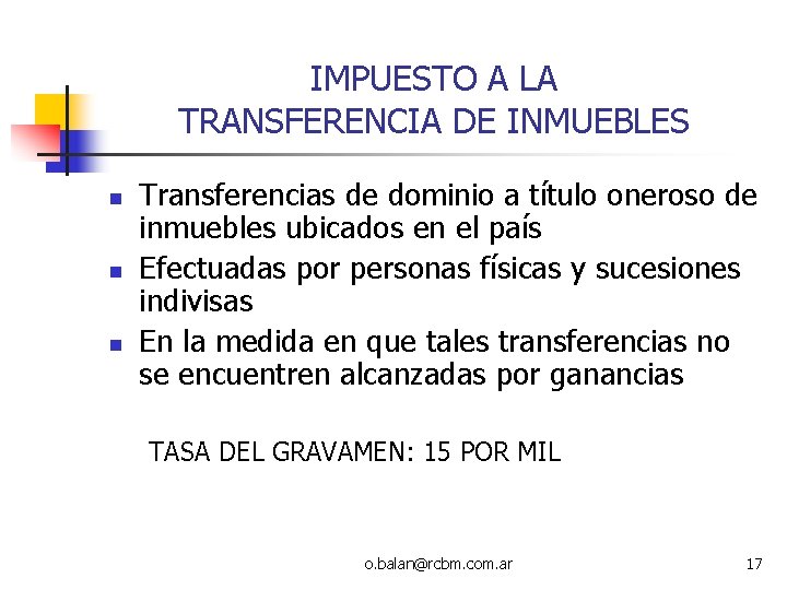IMPUESTO A LA TRANSFERENCIA DE INMUEBLES n n n Transferencias de dominio a título IMPUESTO A LA TRANSFERENCIA DE INMUEBLES n n n Transferencias de dominio a título