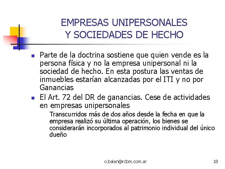 EMPRESAS UNIPERSONALES Y SOCIEDADES DE HECHO n n Parte de la doctrina sostiene quien EMPRESAS UNIPERSONALES Y SOCIEDADES DE HECHO n n Parte de la doctrina sostiene quien