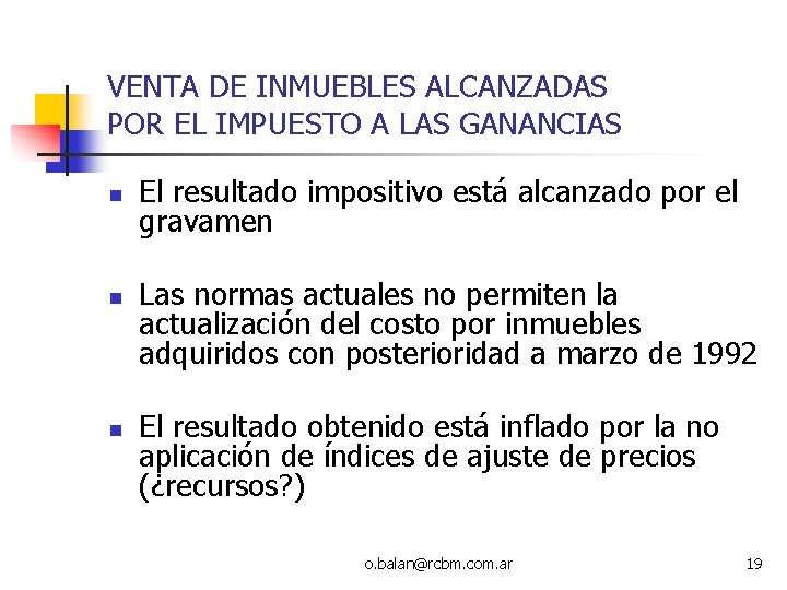 VENTA DE INMUEBLES ALCANZADAS POR EL IMPUESTO A LAS GANANCIAS n n n El VENTA DE INMUEBLES ALCANZADAS POR EL IMPUESTO A LAS GANANCIAS n n n El