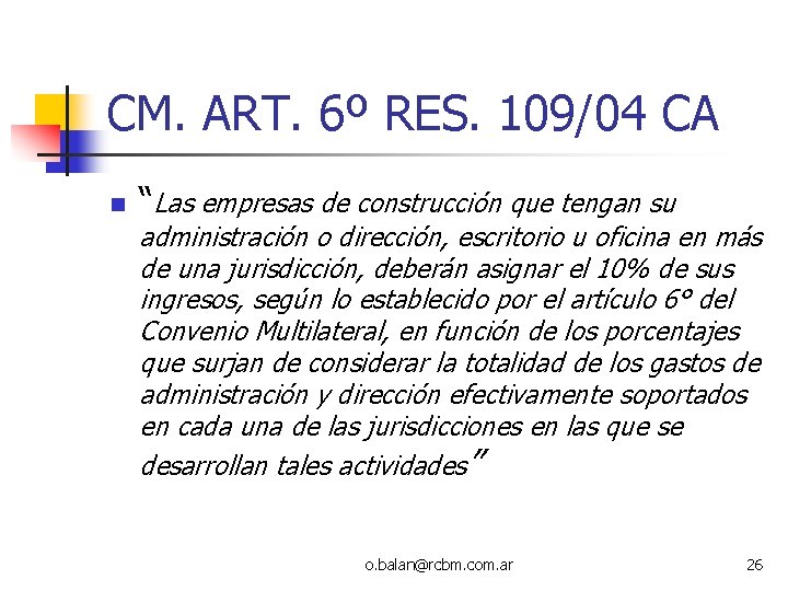 CM. ART. 6º RES. 109/04 CA n “Las empresas de construcción que tengan su CM. ART. 6º RES. 109/04 CA n “Las empresas de construcción que tengan su