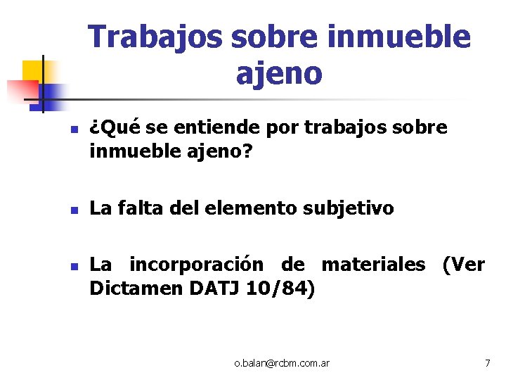 Trabajos sobre inmueble ajeno n n n ¿Qué se entiende por trabajos sobre inmueble Trabajos sobre inmueble ajeno n n n ¿Qué se entiende por trabajos sobre inmueble