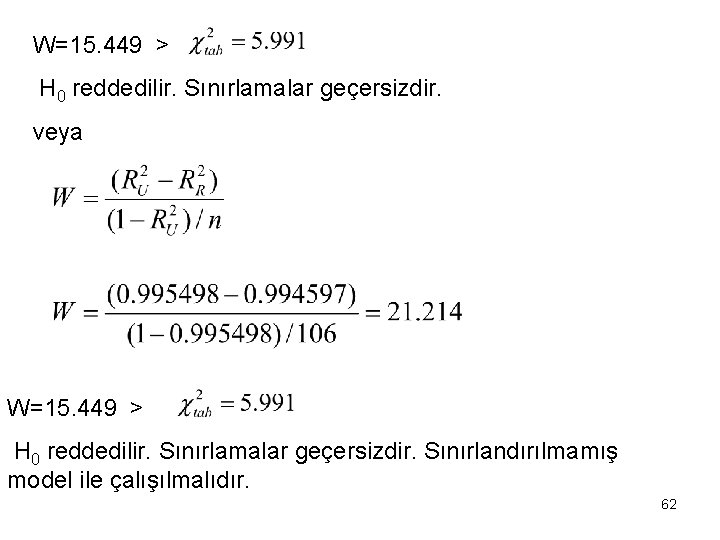 W=15. 449 > H 0 reddedilir. Sınırlamalar geçersizdir. veya W=15. 449 > H 0