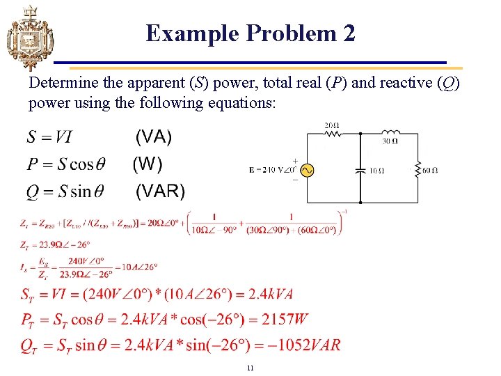 Example Problem 2 Determine the apparent (S) power, total real (P) and reactive (Q)