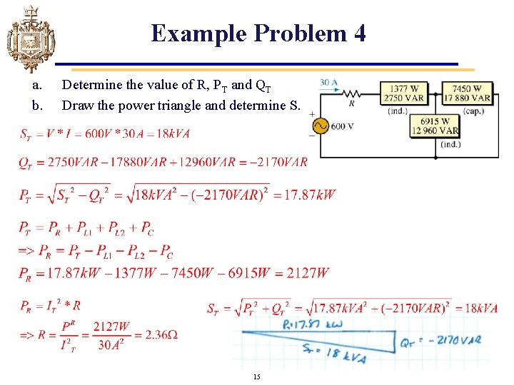 Example Problem 4 a. b. Determine the value of R, PT and QT Draw