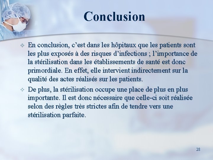Conclusion v v En conclusion, c’est dans les hôpitaux que les patients sont les