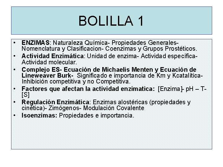 BOLILLA 1 • ENZIMAS: Naturaleza Química- Propiedades Generales- Nomenclatura y Clasificacion- Coenzimas y Grupos