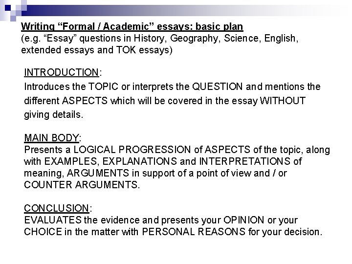 Writing “Formal / Academic” essays: basic plan (e. g. “Essay” questions in History, Geography,