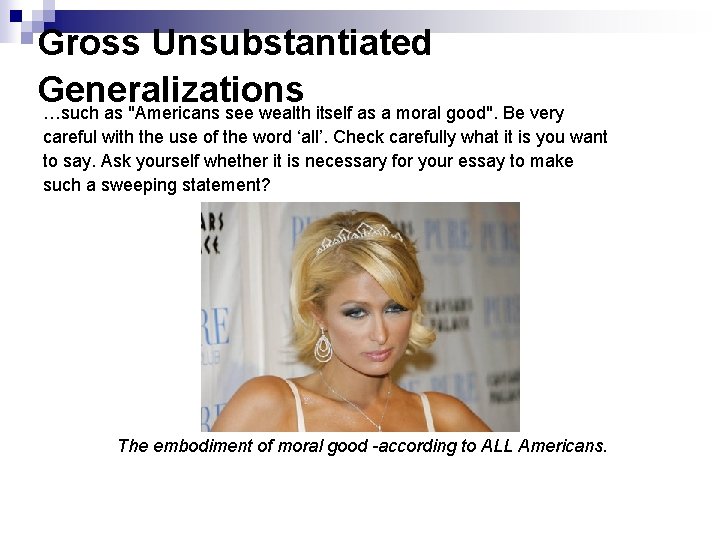Gross Unsubstantiated Generalizations …such as "Americans see wealth itself as a moral good". Be