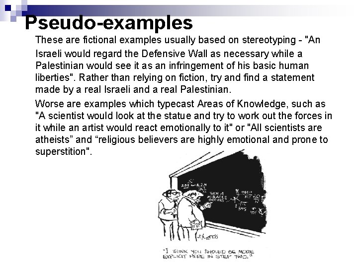 Pseudo-examples These are fictional examples usually based on stereotyping - "An Israeli would regard