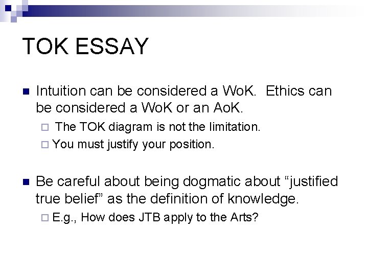 TOK ESSAY n Intuition can be considered a Wo. K. Ethics can be considered