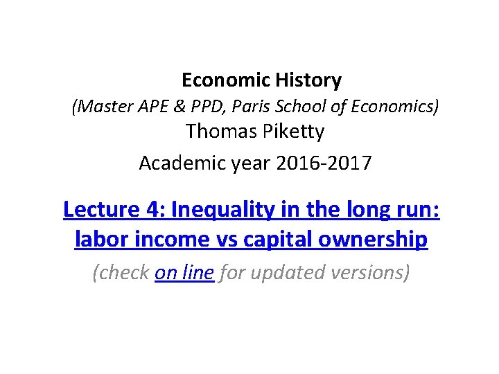  Economic History (Master APE & PPD, Paris School of Economics) Thomas Piketty Academic