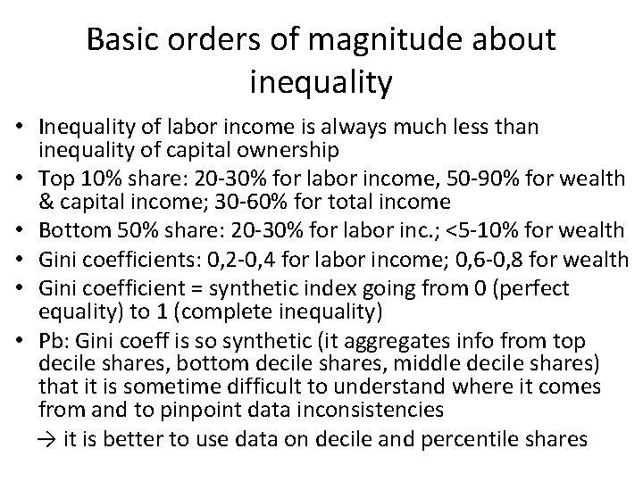 Basic orders of magnitude about inequality • Inequality of labor income is always much