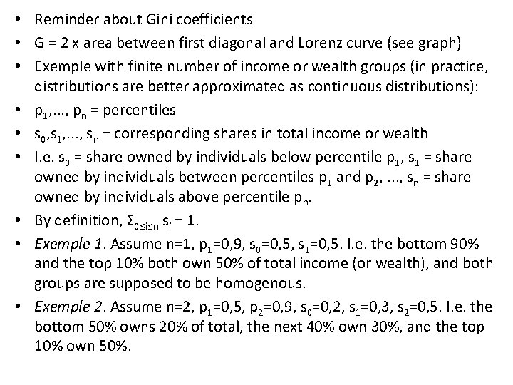  • Reminder about Gini coefficients • G = 2 x area between first