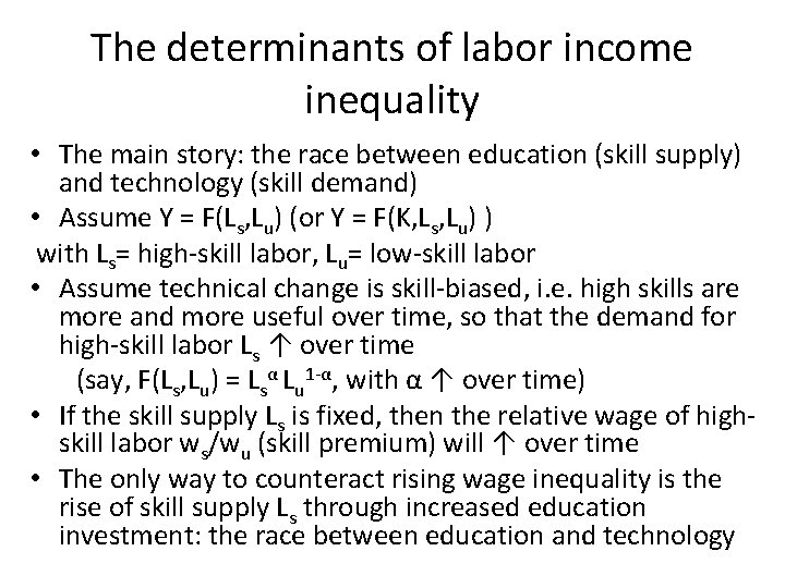 The determinants of labor income inequality • The main story: the race between education