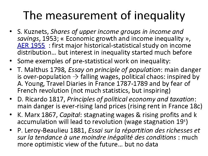 The measurement of inequality • S. Kuznets, Shares of upper income groups in income