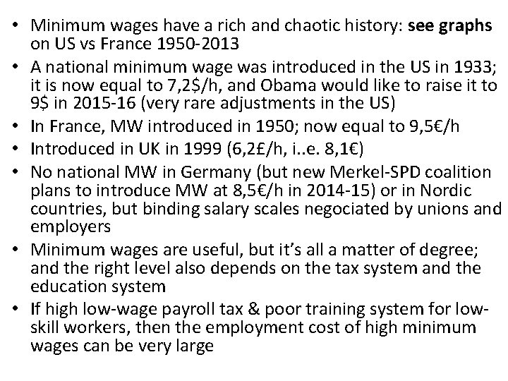  • Minimum wages have a rich and chaotic history: see graphs on US