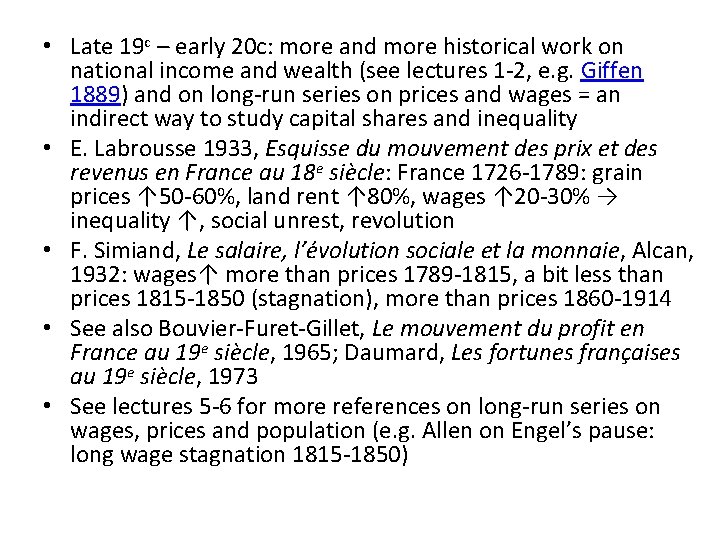  • Late 19 c – early 20 c: more and more historical work
