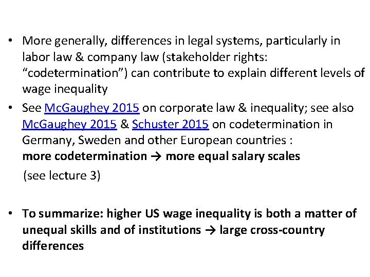  • More generally, differences in legal systems, particularly in labor law & company